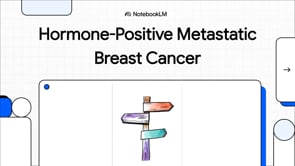 A Patient's Guide to Treating Hormone-Positive Metastatic Breast Cancer