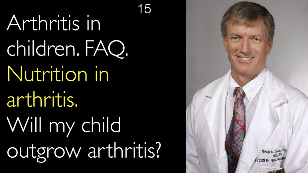 Arthritis in children. FAQ. Nutrition in arthritis. Will my child outgrow arthritis? 15